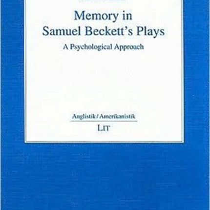 Memory in Samuel Beckett's Plays: A Psychological Approach