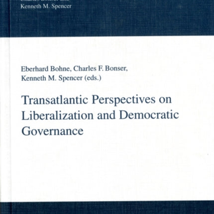 Transatlantic Perspectives on Liberalization and Democratic Governance: v. 1