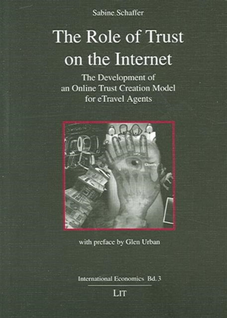 The Role of Trust on the Internet: The Development of an Online Trust Creation Model for ETravel Agents