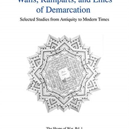 Walls, Ramparts, and Lines of Demarcation: Selected Studies from Antiquity to Modern Times