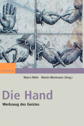 Die Hand - Werkzeug des Geistes: [Mit Beiträgen