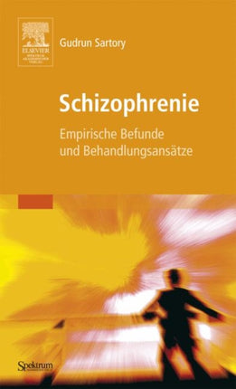 Schizophrenie: Empirische Befunde und Behandlungsansätze