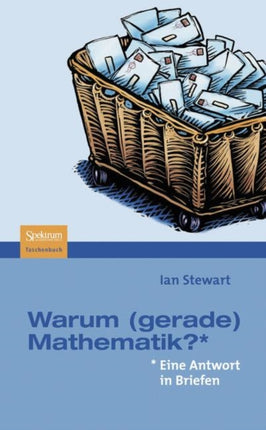 Warum (gerade) Mathematik?: Eine Antwort in Briefen