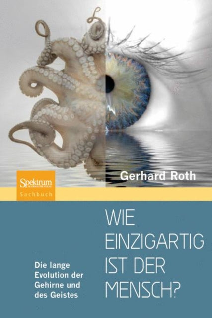 Wie einzigartig ist der Mensch?: Die lange Evolution der Gehirne und des Geistes