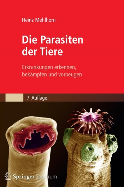 Die Parasiten der Tiere: Erkrankungen erkennen, bekämpfen und vorbeugen