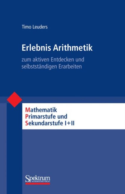 Erlebnis Arithmetik: - zum aktiven Entdecken und