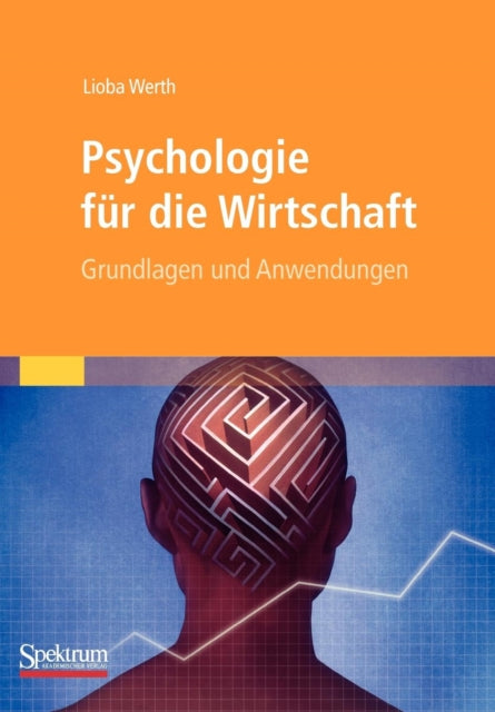Psychologie für die Wirtschaft: Grundlagen und