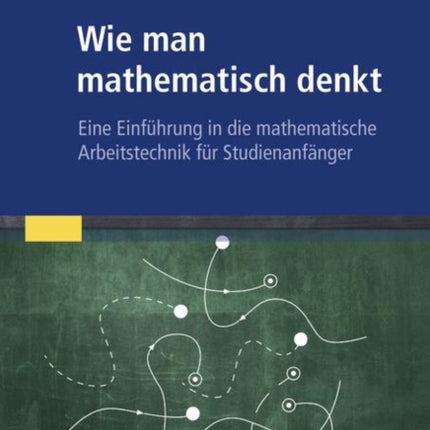 Wie man mathematisch denkt: Eine Einführung in