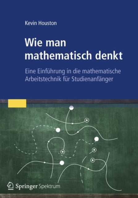 Wie man mathematisch denkt: Eine Einführung in