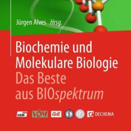 Biochemie und molekulare Biologie - Das Beste aus BIOspektrum