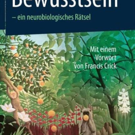 Bewusstsein - ein neurobiologisches Rätsel: Mit einem Vorwort von Francis Crick