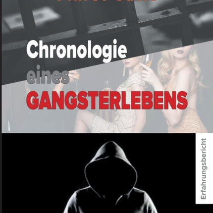 Chronologie eines Gangsterlebens: Erfahrungen