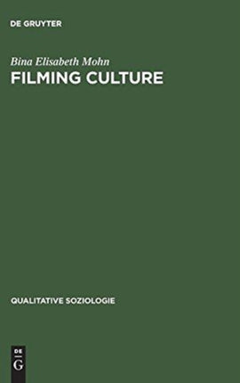 Filming Culture: Spielarten Des Dokumentierens Nach Der Repräsentationskrise