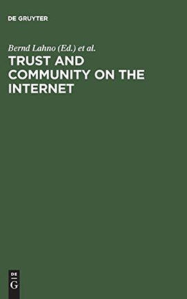Trust and Community on the Internet: Opportunities and Restrictions for Online Cooperation