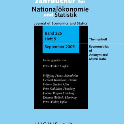 Econometrics of Anonymized Micro Data: Sonderheft 5/2005 Jahrbücher für Nationalökonomie und Statistik