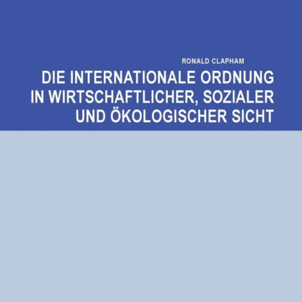 Die internationale Ordnung in wirtschaftlicher, sozialer und ökologischer Sicht