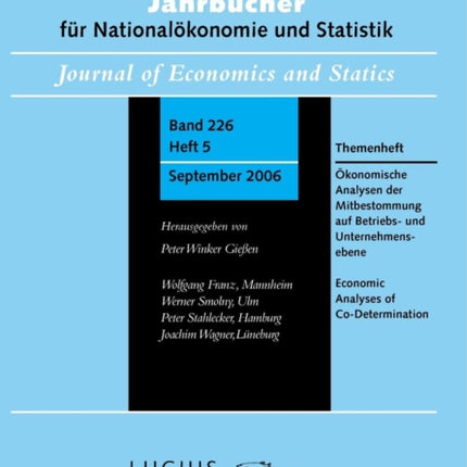 Ökonomische Analysen Der Mitbestimmung Auf Betriebs- Und Unternehmensebene: Themenheft Jahrbücher Für Nationalökonomie Und Statistik 5/2006