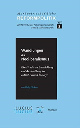 ßWandlungen Des Neoliberalismus: Eine Studie Zu Entwicklung Und Ausstrahlung Der  Mont Pèlerin Society