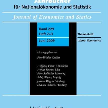 Labour Economics: Sonderausgabe Heft 2+3/Bd. 229 (2009) Jahrbücher für Nationalökonomie und Statistik