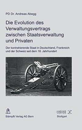 Die Evolution des Verwaltungsvertrags zwischen Staatsverwaltung und Privaten