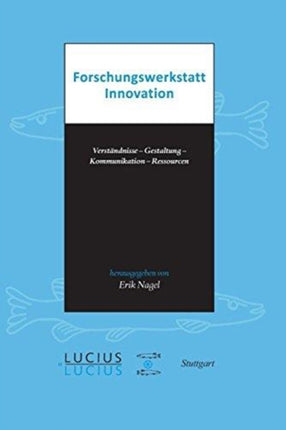 Forschungswerkstatt Innovation: Verständnisse -