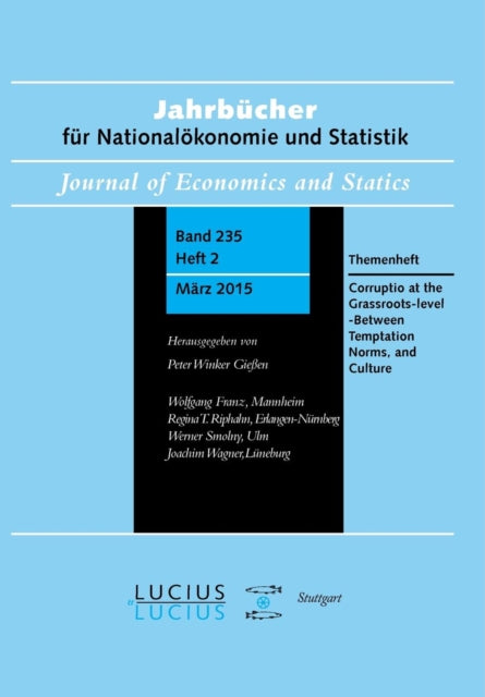 Corruption at the Grassroots-level – Between Temptation, Norms, and Culture: Themenheft Jahrbücher für Nationalökonomie und Statistik 2/2015