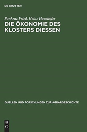 Die Ökonomie Des Klosters Diessen: Das Compendium Oeconomicum Von 1642