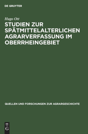 Studien Zur Spätmittelalterlichen Agrarverfassung Im Oberrheingebiet