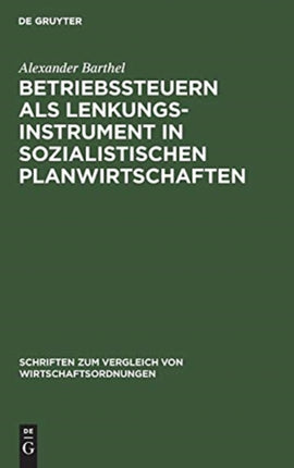 Betriebssteuern ALS Lenkungsinstrument in Sozialistischen Planwirtschaften: Zur  Wirtschaftlichen Rechnungsführung  Der Ddr