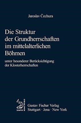 Die Struktur Der Grundherrschaften Im Mittelalterlichen Böhmen