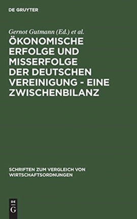 Ökonomische Erfolge und Mißerfolge der deutschen Vereinigung - Eine Zwischenbilanz