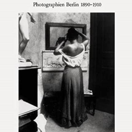 Das alte Berlin Photographien 1890  1910