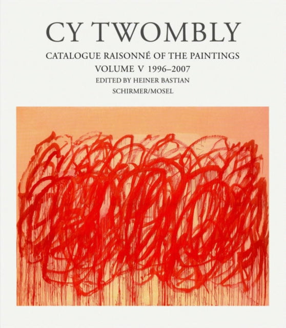 Cy Twombly: Catalogue Raisonne: v. V