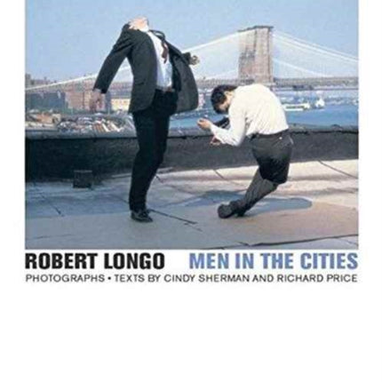 Robert Longo - Men in the Cities, Photographs