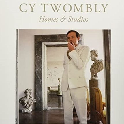 Cy Twombly - Homes And Studios