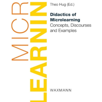Didactics of Microlearning: Concepts, Discourses
