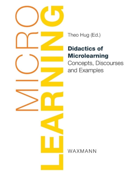 Didactics of Microlearning: Concepts, Discourses