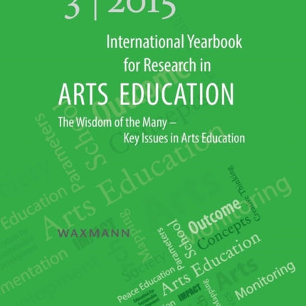 International Yearbook for Research in Arts Education 3/2015: The Wisdom of the Many – Key Issues in Arts Education