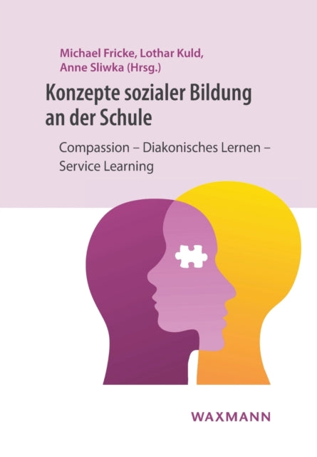 Konzepte sozialer Bildung an der Schule: Compassion - Diakonisches Lernen - Service Learning