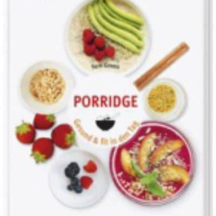 Porridge Gesund  fit in den Tag 70 Rezepte fr gesundes Frhstck aus Hafer Quinoa  Co