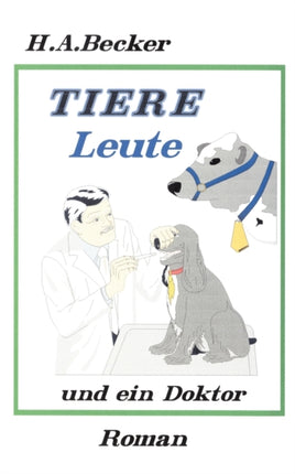 Tiere, Leute und ein Doktor