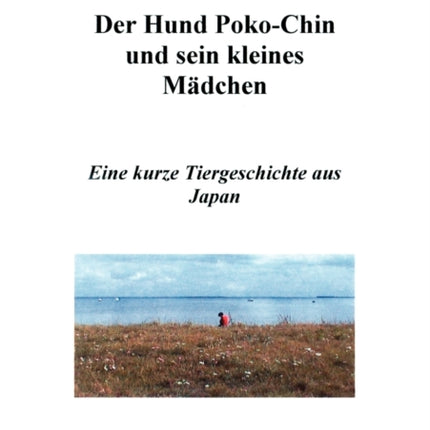 Der Hund Poko-Chin und sein kleines Mädchen: Eine kurze Tiergeschichte aus Japan