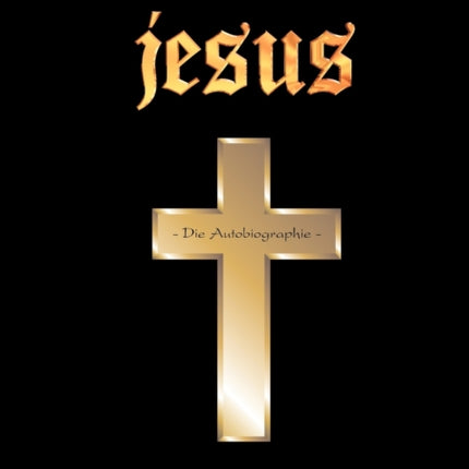 Jesus - Die Autobiographie