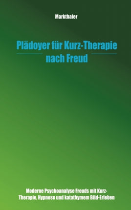 Plädoyer für Kurz-Therapie nach Freud: Moderne