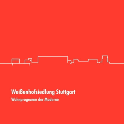 Weißenhofsiedlung Stuttgart: Wohnprogramm der