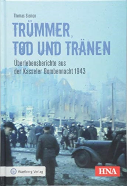 Trümmer Tod und Tränen