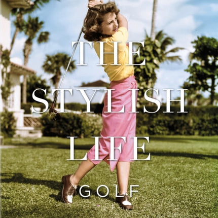 The Stylish Life: Golf