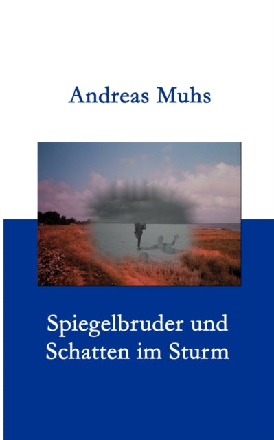 Spiegelbruder und Schatten im Sturm