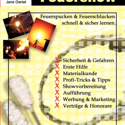 Abenteuer Feuershow: Feuerspucken und Feuerschlucken schnell und sicher lernen.