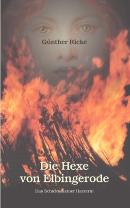 Die Hexe von Elbingerode: Das Schicksal einer